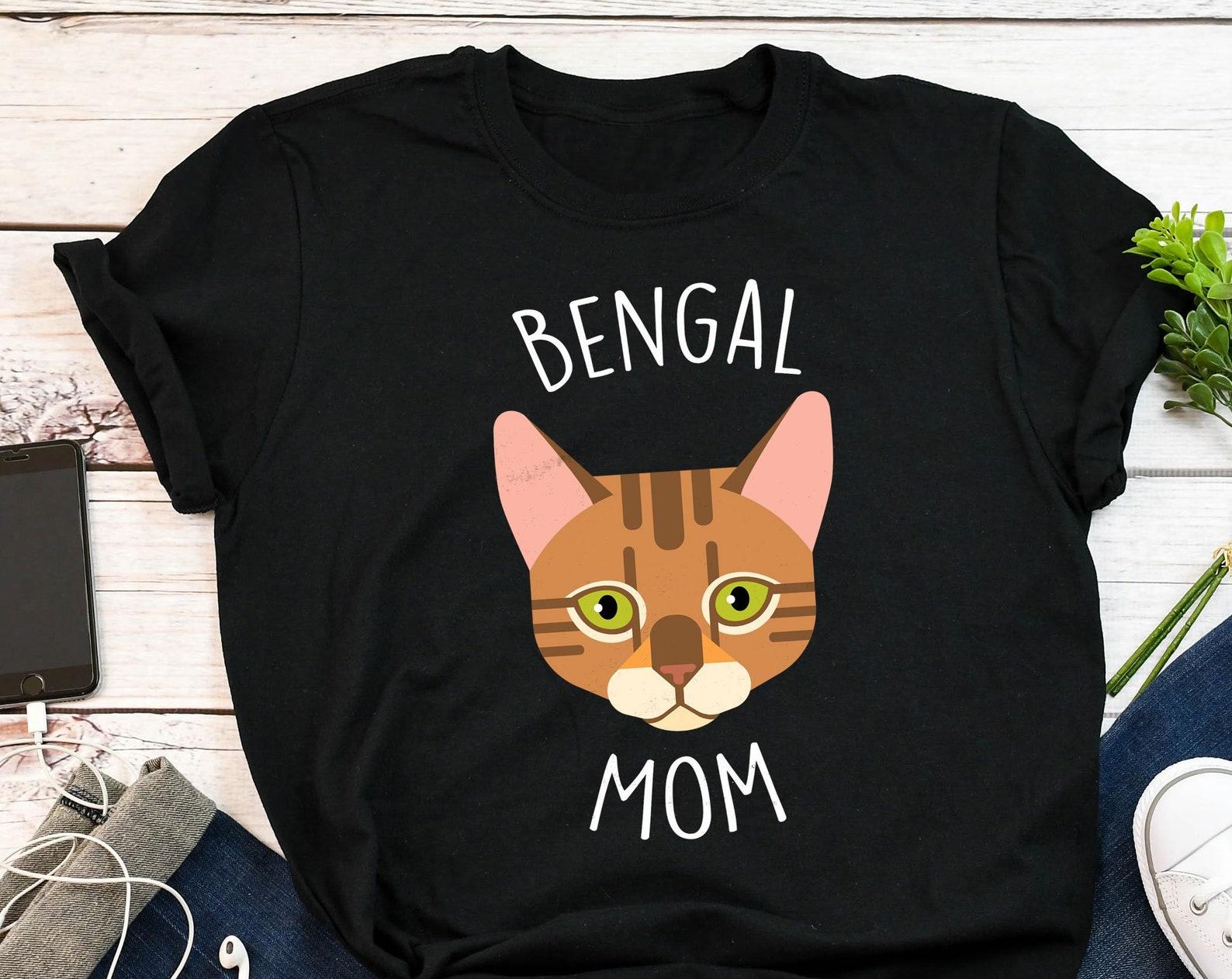 Bengal Cat Mom Shirt, , , Funny Cat Lover Gift, Cute Pet T-shirt, Bengal Cat Lover Tshirt, Bengal Cat Tee, Bengal Mom, Animal 100