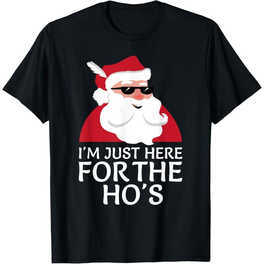 

I m Just Here For The Hos Shirt Santa Claus Christmas Joke T-Shirt XXXXXL разноцветный