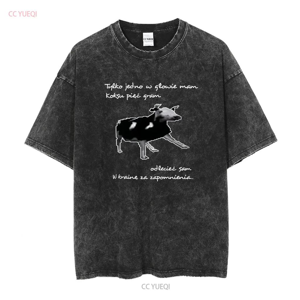 Dancing Polish Cow T Shirt Meme Tylko Jedno W Głowie Mam Clothing Long or Short Sleeves Vintage Washed Homme Slightly Casual
