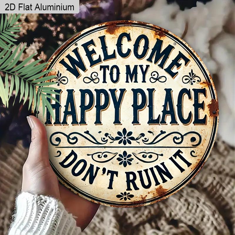 2D Flat Aluminum Welcome To My Happy Place" Round Metal Sign, Galentines Day Gifts, Durable, Easy To Hang Decor, Suitable for Bedrooms, Kitchens