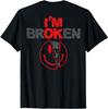 I'm Broken (Print On Back) T-Shirt