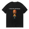 Tęsknię za starym Kanye Mii Męska lub Damska Koszulka Dostępna Zabawna Grafika T-shirt Moda Vintage Krótki Rękaw Odzież Damska