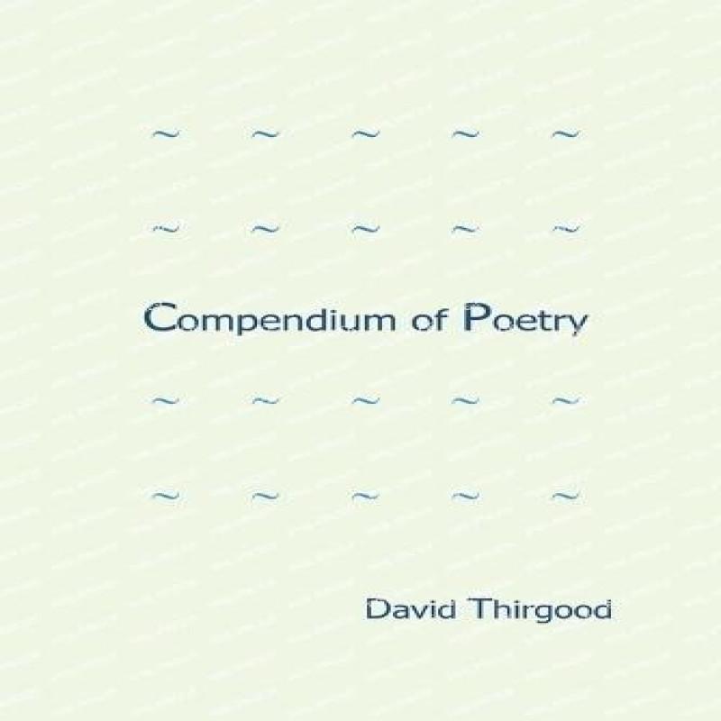 Compendium of Poetry by David Thirgood Paperback Book 9781035883981