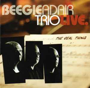 

CD ADAIR, BEEGIE TRIO - Real Thing: Live GHD5836 Green Hill 2012 US Jazz Used