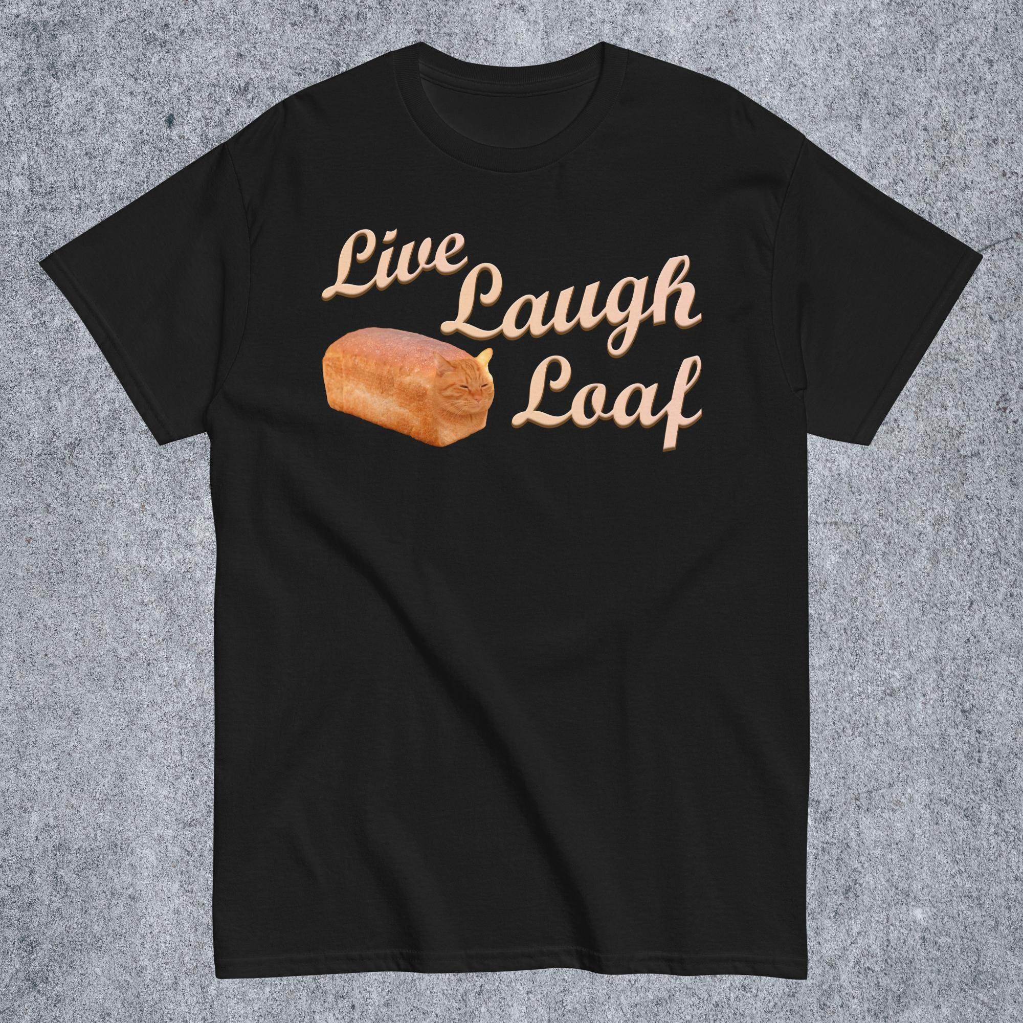 

HOT SALE Live Laugh Loaf Funny Cat Meme T-shirts Silly Cats T-shirts Brainrot T-shirts Derange Clothes Weird T-shirt Wet T-shirt 4XL