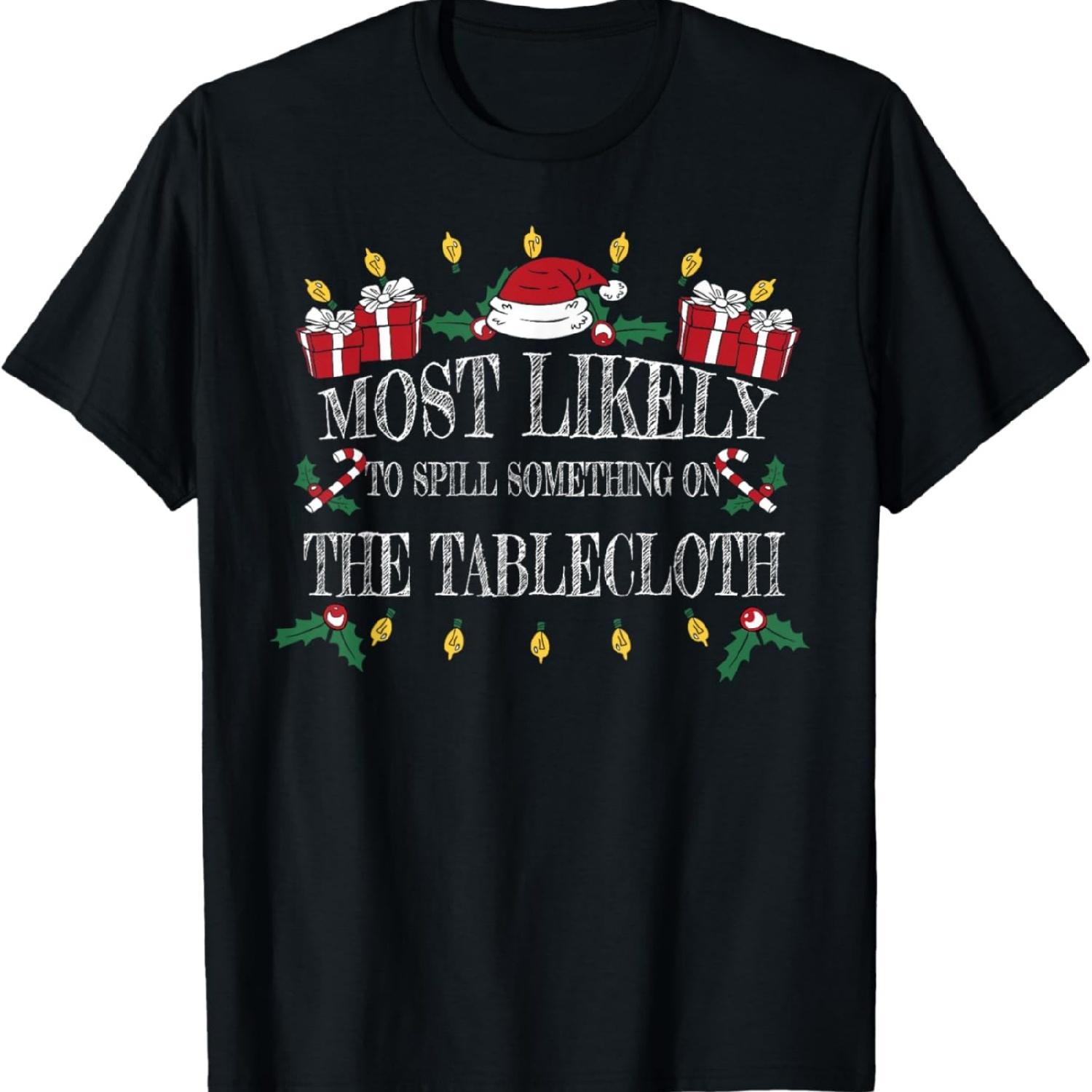 Most Likely To Spill Something on the Tablecloth Christmas T-Shirt S