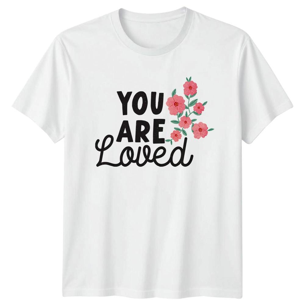 You Are Loved Floral Positive Quote TShirt Inspirational Shirt S