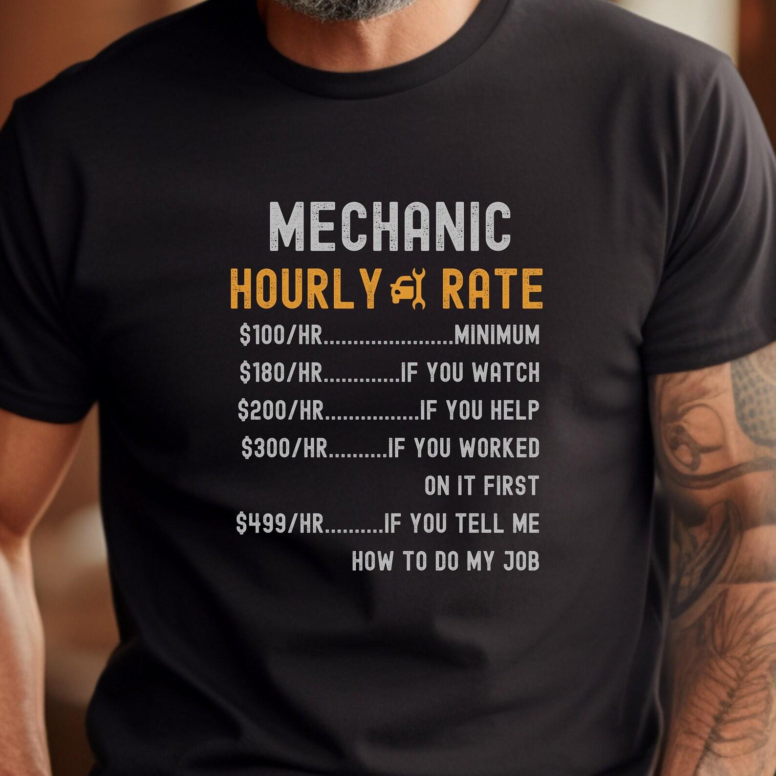Funny Mechanic Hourly Rate T-Shirt: Sarcastic Car Enthusiast Gift S