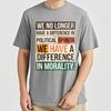 Brand Summer Boys Tshirt We No Longer Have A Difference In Political Opinion We Have A Difference In Morality Short Sleeve Soft