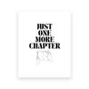 Inspirational 'Just One More Chapter' Book Print,Perfect Gift for Writers and Book Lovers,Reading Quotes Poster,Wall Art Picture