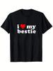 I Love My Bestie Unisexs TShirt Friendship Graphic Tee Top Gift For Best Friend