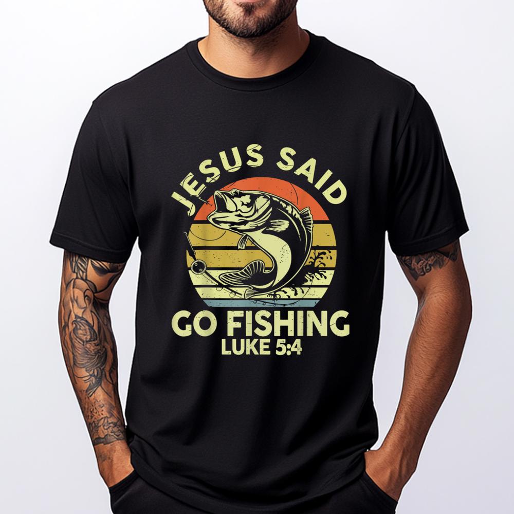 Dad Jesus Christ Said Go Fishing Bass Christian Funny Graphic T Shirts 100 Cotton Meme Tshirt Tshirts