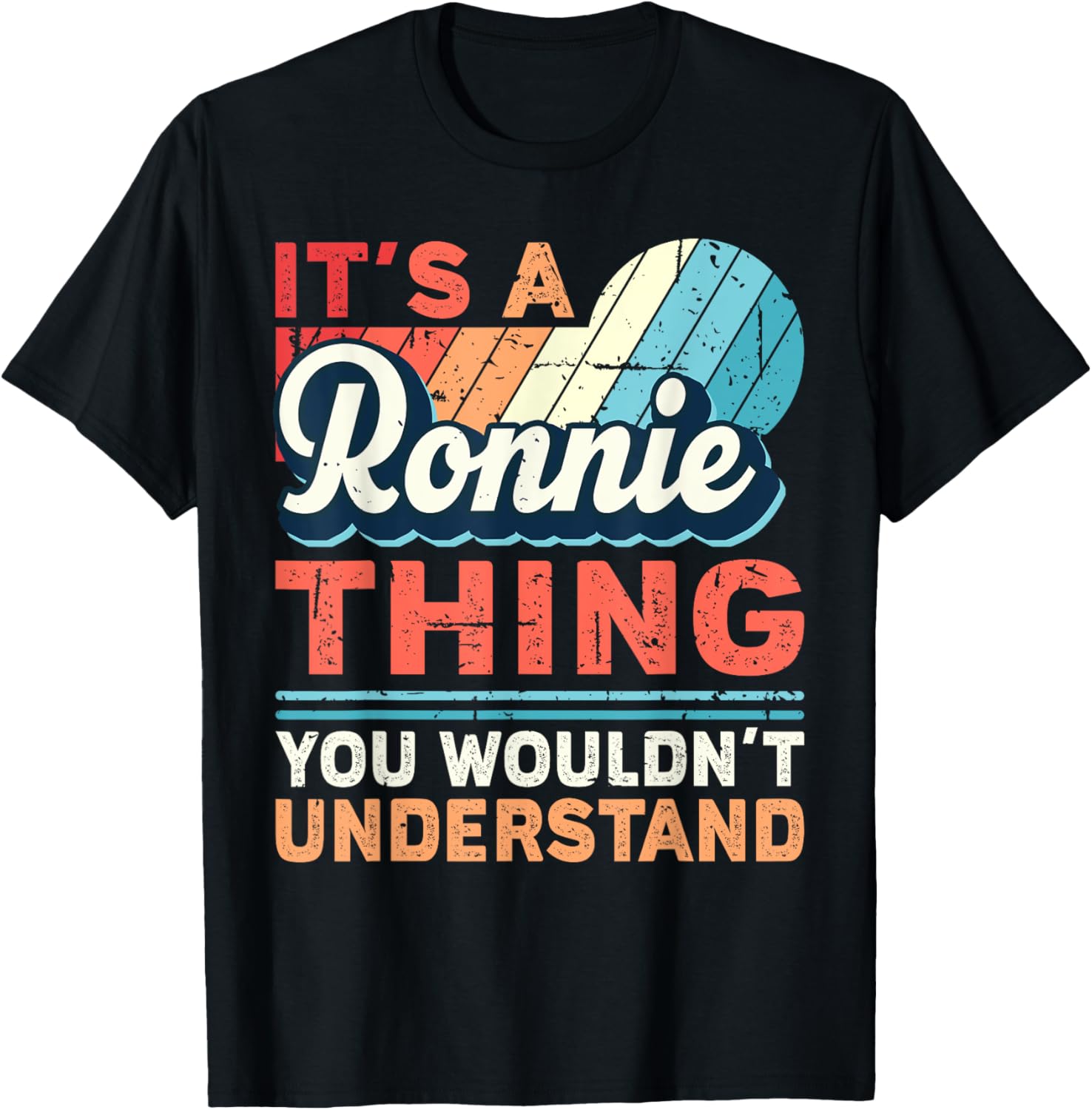 Ronnie Name - It s a Ronnie Thing T-Shirt S