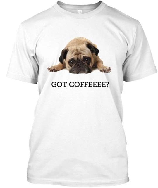 Pug Got Coffeeee T-Shirt Made in the USA Size S to 5XL L