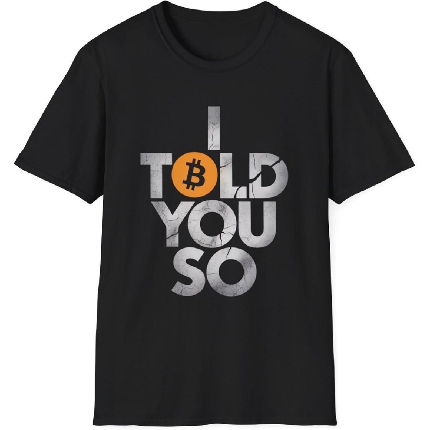 

I Told You So - Funny Crypto Trader BTC Bitcoin Investor T-Shirt XXXXXL різнокольоровий