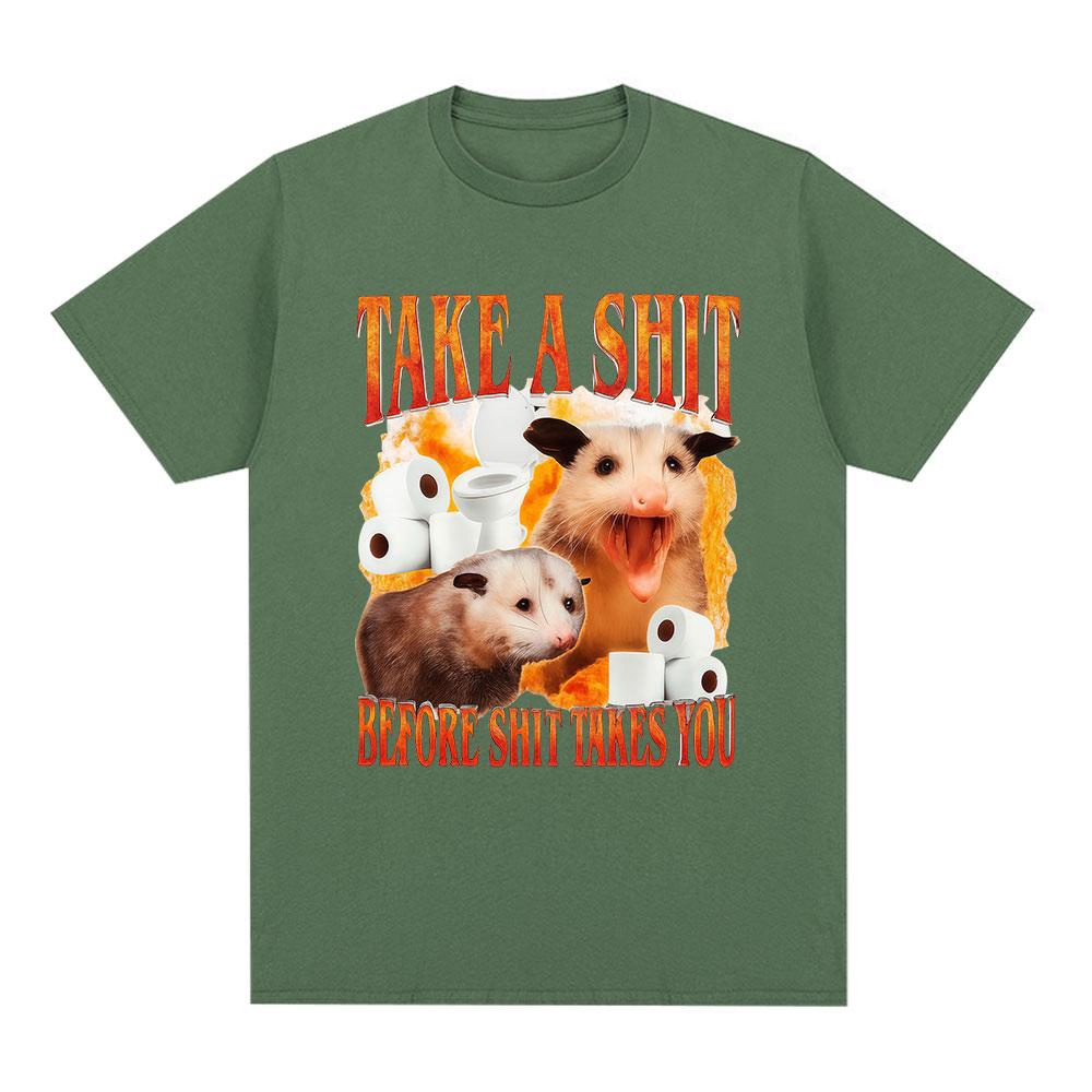 Take A Shit Before Shit Takes You Funny Meme T Shirts Unisex Women Clothing Fashion Short Sleeve T Shirts Cotton Oversized Tshirts