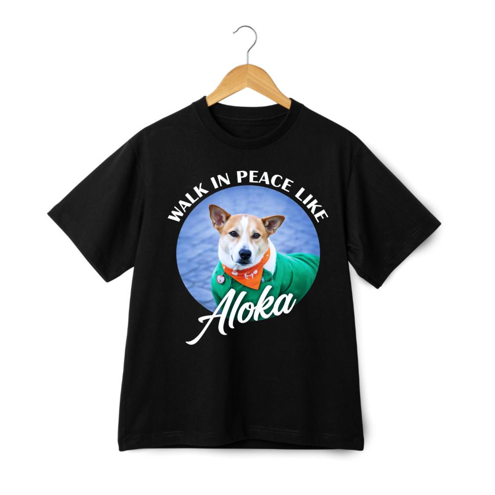 Walk In Peace Like Aloka Dog Lover Graphic T-Shirt Cute Pet Owner Gift Tee M