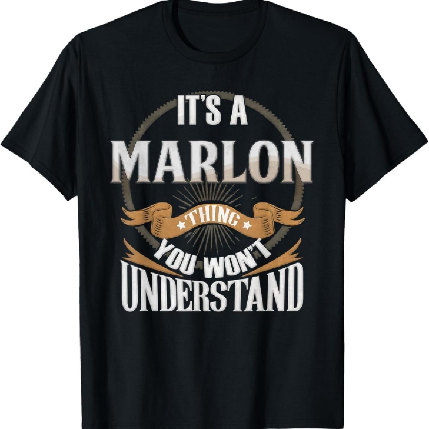 

It s A Marlon Thing You Wont Understand T-Shirt S