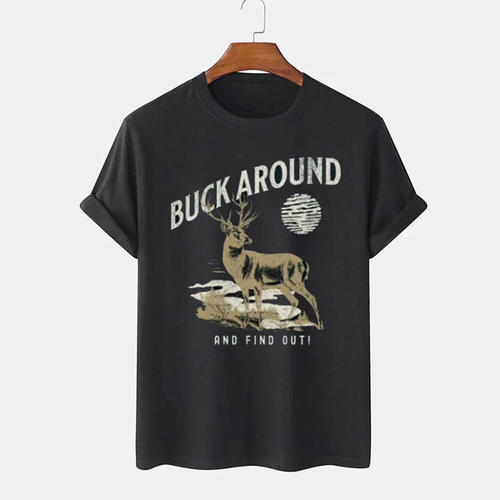 Buck Around and Find Out T-shirt, Hunting Deer Club Tee, Father s Day Gift Ideas 2XL