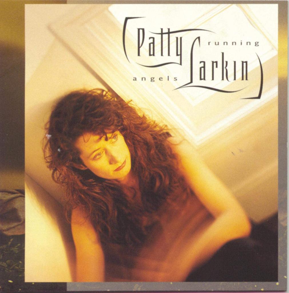 CD PATTY LARKIN - Angels Running 72902103182 High Street Rec 1993 US Rock Used