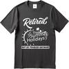 Rock Unisex Oneck t shirt Plus Size Retired The Summer Holidays Not My Problem Anymore Classic Unisex tops summer teeshirt for him