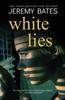 The White Lies by Jeremy Bates - Hardback Book