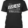 Brad Thing Tshirt Made In Usa Size S To 5xl Tshirt Made In Usa Size S To 5xl
