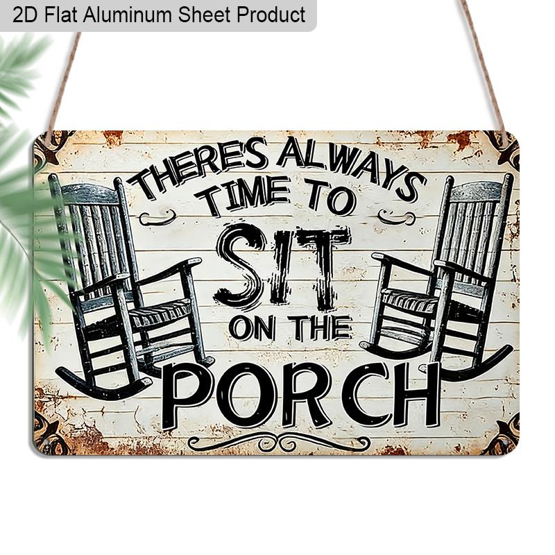 2D Flat 1pc Aluminum Sign There s Always Time To Sit on The Porch Rustic Porch Wall Decor Plaque for Home Farmhouse Porch, Perfect Housewarming 20*30cm