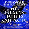 The Black Bird Oracle by Deborah Harkness Hardback Book 9781035410163