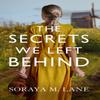 The Secrets We Left Behind by Soraya M. Lane Paperback Book 9781542025904