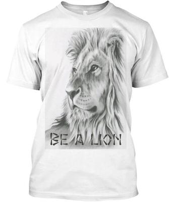 Sei ein Löwe T-Shirt Hergestellt in den USA Größe S bis 5XL