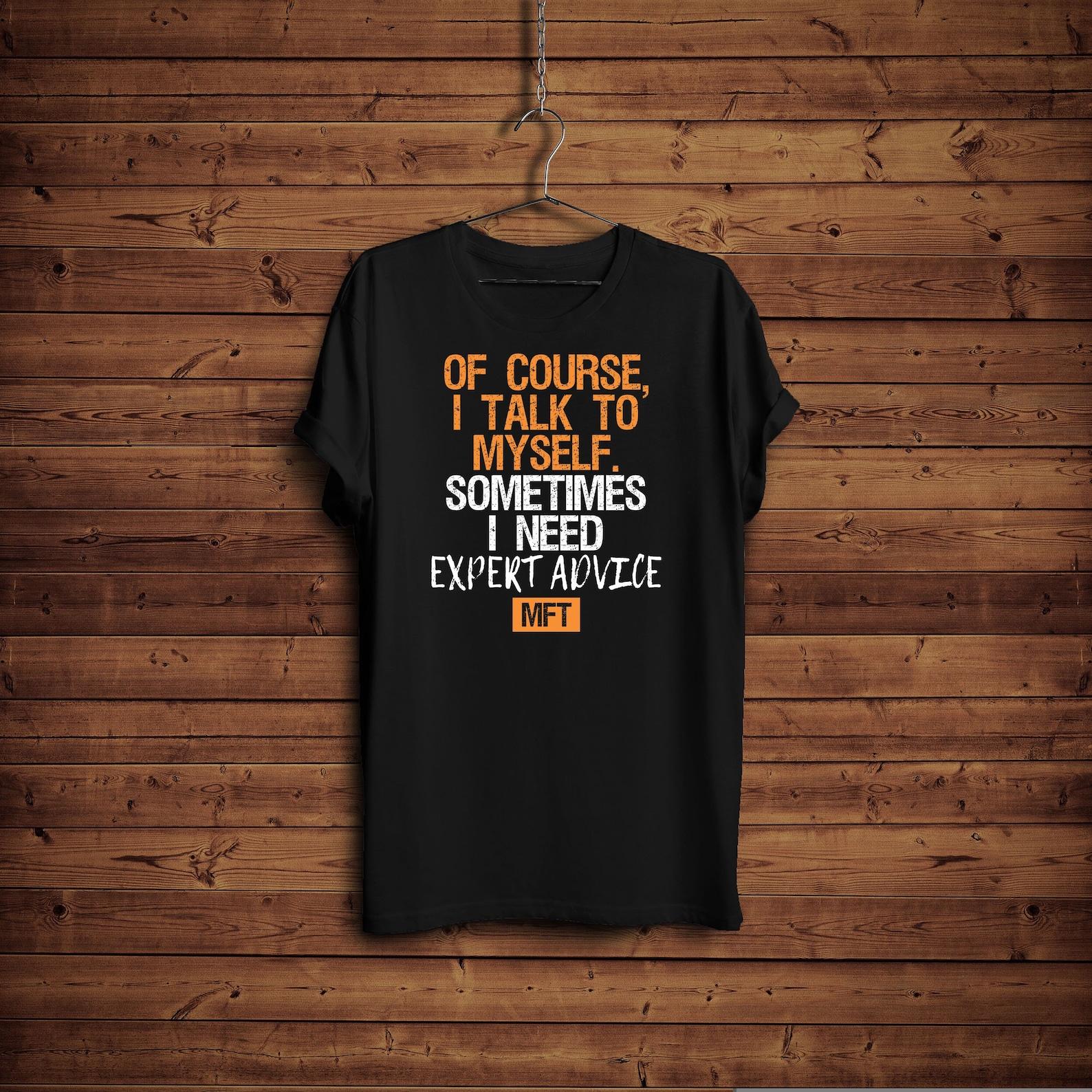 Expert Advice MFT Family Marriage Therapist SHIRT Mft Expert Advice Gift S