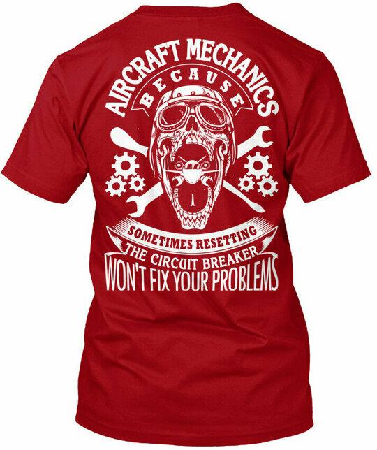Aircraft Mechanic T Mechanics Because Sometimes T-Shirt S