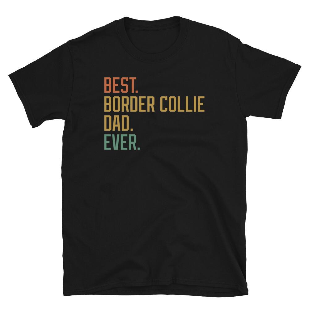 Best Border Collie Dad Ever Dog Breed PuppyShort-Sleeve Unisex T-Shirt S разноцветный