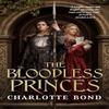 The Bloodless Princes by Charlotte Bond Hardback Book 9781250290779