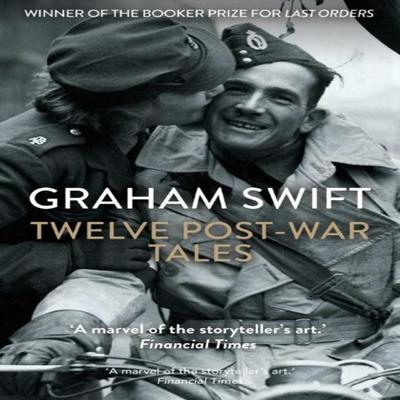 Twelve PostWar Tales by Graham Swift Paperback Book 9781398535510