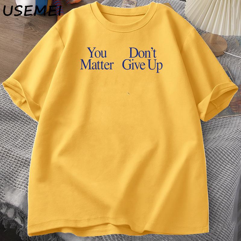 

You Matter Don t Give Up T-Shirt Mens Designer Clothes Men Graphic Tees Cotton Shorts Sleeve T Shirt Streetwear Men s Clothing XXXL жёлтый