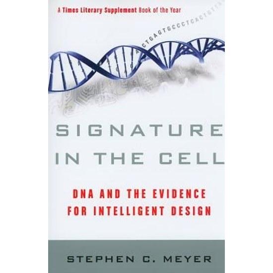 Signature Cell DNA Evidence Intelligent Design Stephen C. Meyer