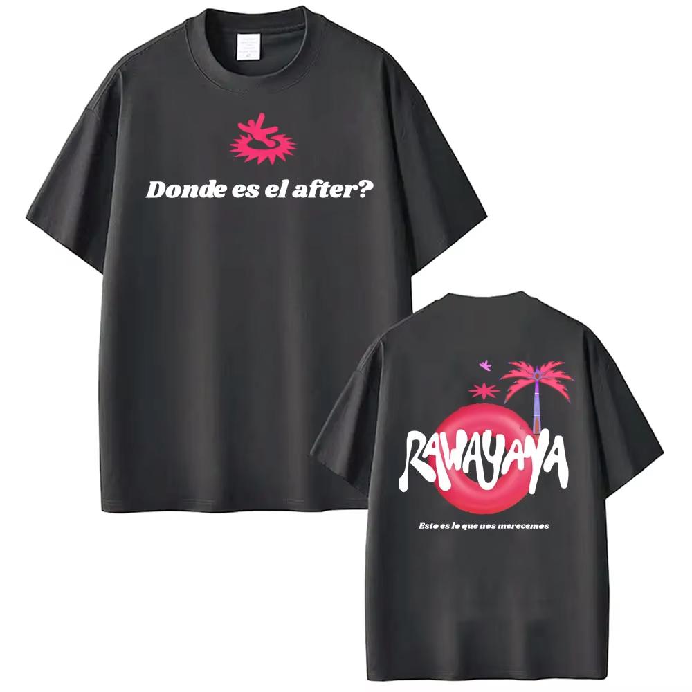 Rawayana Donde Es El After Album Tour Graphic Tshirt Unisexs Women Clothing Fashion Retro Gothic T Shirts Casual Cotton T Shirt