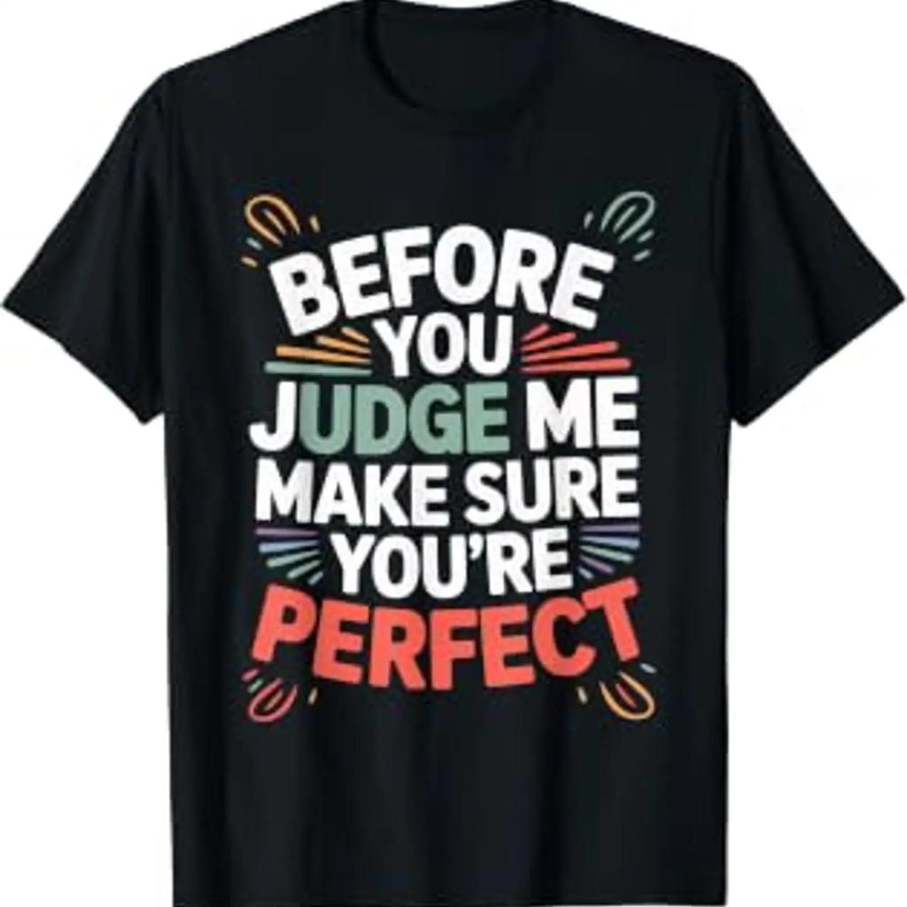 Before You Judge Me Make Sure Youre Perfect T Shirt Vintage Washed Streetwear Stylish Top For Everyday Wear Graphic Fashion