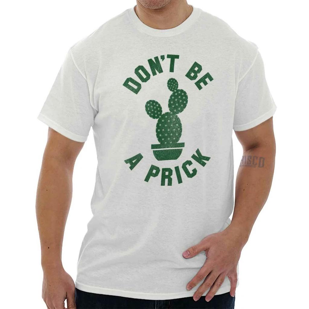 Dont Be A Prick Funny Cactus Pun Sarcastic Womens or Mens Crewneck T Shirt Tee