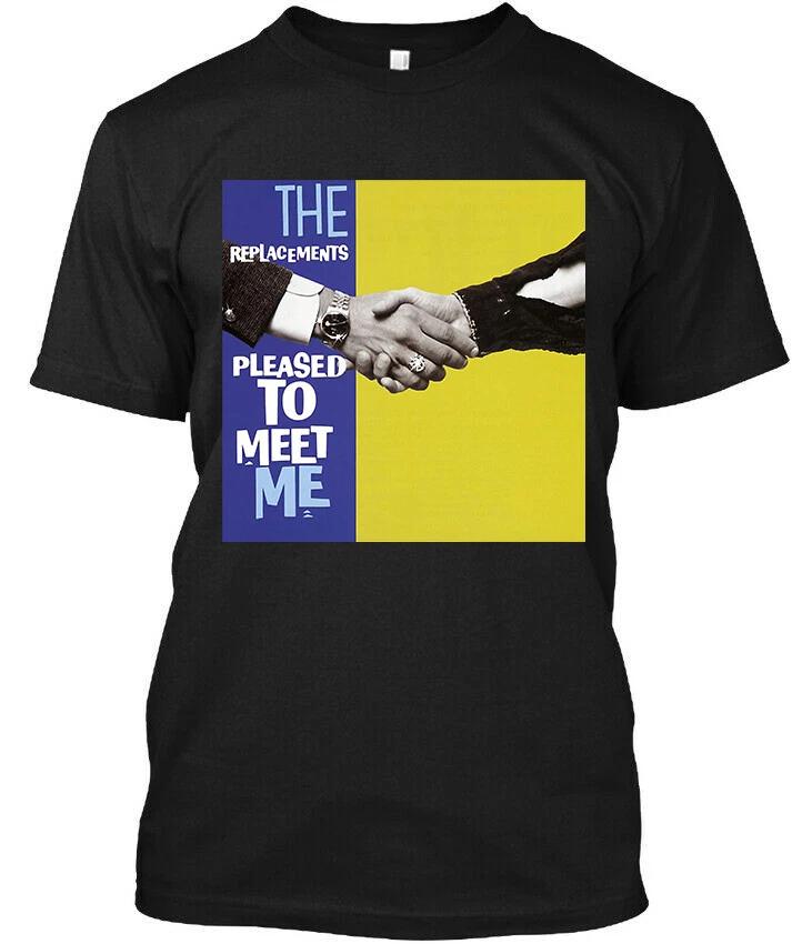 Men s and Women s T-shirts Limited New Popular The Replacements Pleased to Meet Me American T-Shirt S-4XL S