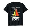 Life Is Better On the Boat - Captain Yacht T-Shirt