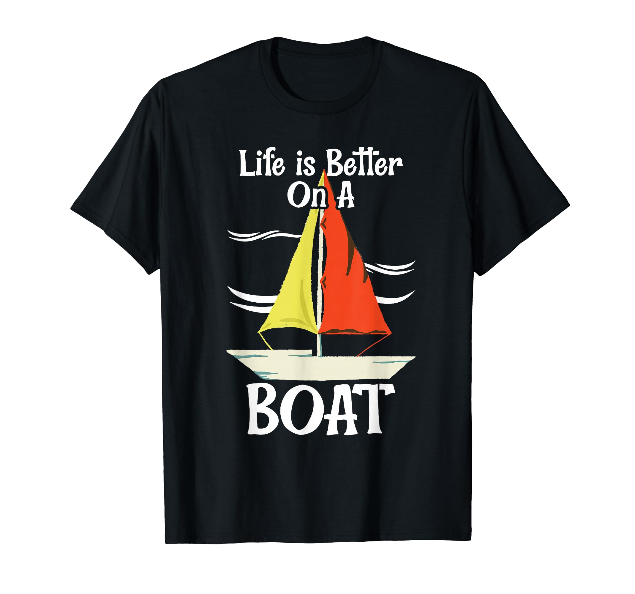 Life is better on the Boat - Captain Yacht T-Shirt