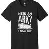 Need An Ark I Noah Guy Shirt Christian Gifts Religious Shirt Faith Shirt