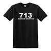 MADE IN HOUSTON 713 T-Shirt HOUSTON STRONG AREA CODE TX TEXAS TEXAN TEE Shirt