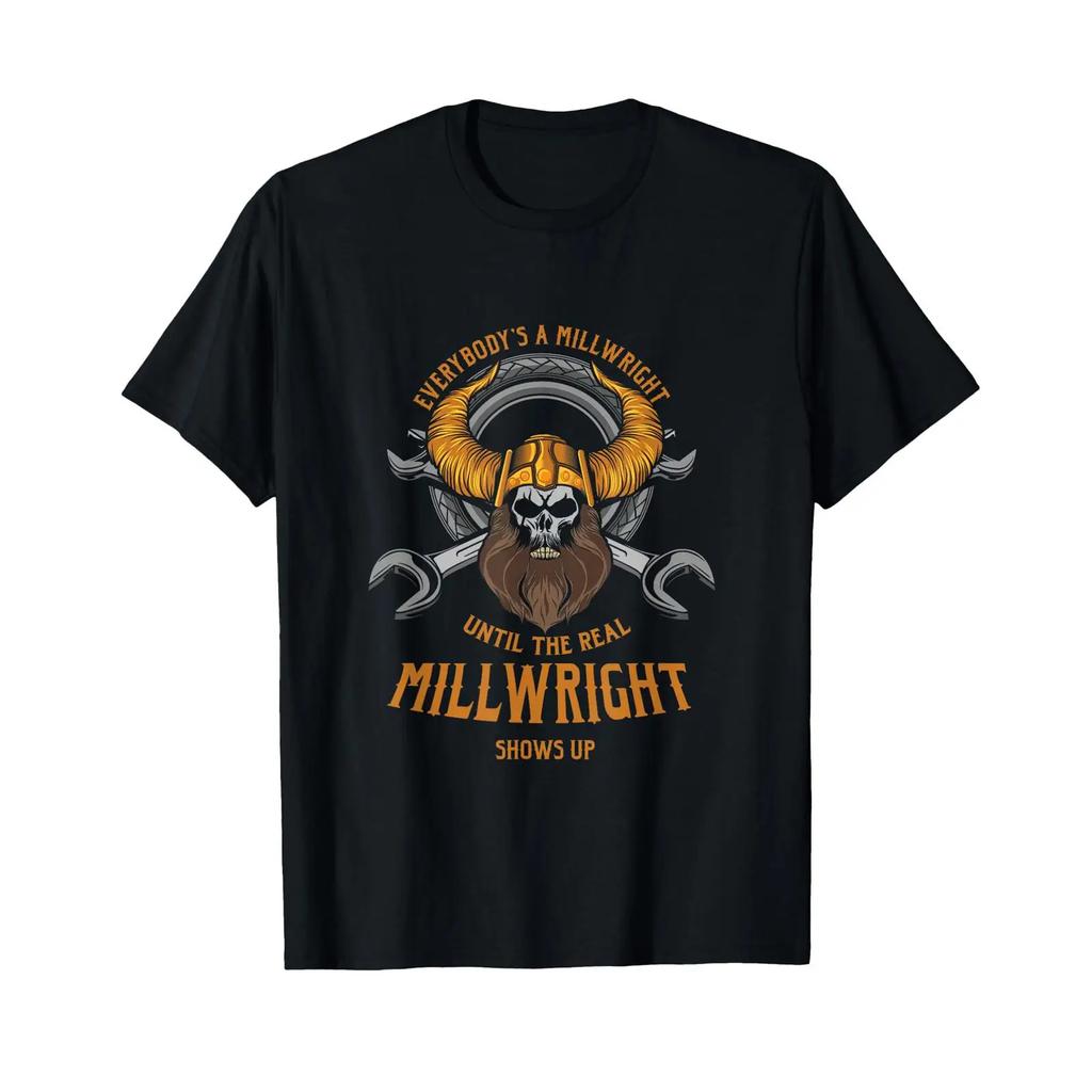 Everybodys A Millwright Awesome Real T Shirt Vintage Soft Stretched Streetwear Graphic Casual Unisex Homme Slightly