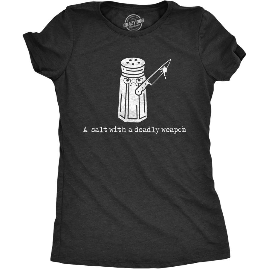 Женская футболка A Salt with A Deadly Weapon Смешная Насильственная Атакующая Солонка Шутка Футболка для Женщин S
