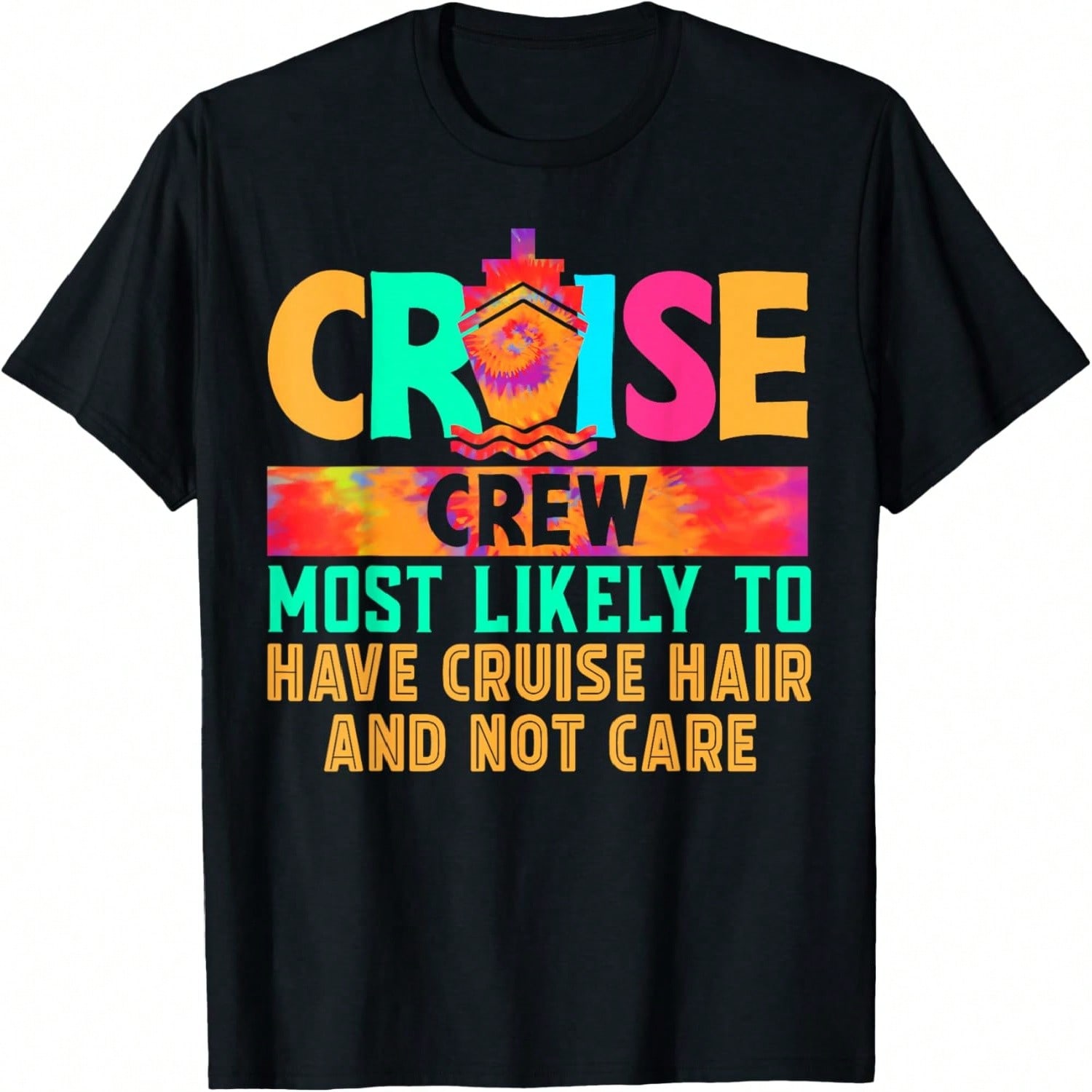 Cruise Crew Most Likely To Have Cruise Hair And Not Care T-Shirt S разноцветный