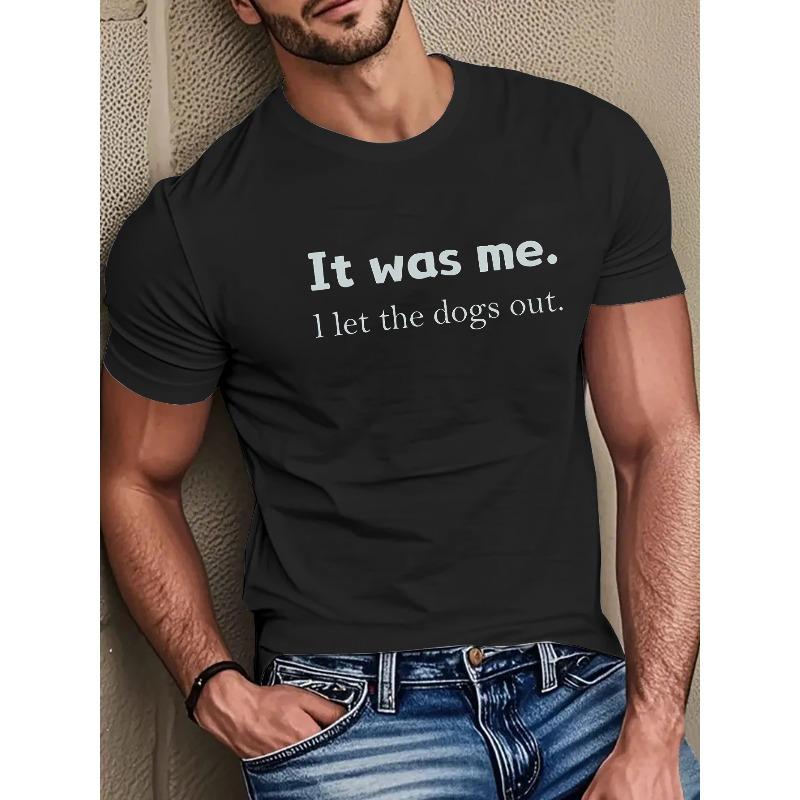 

European sizes Men s Funny It Was Me I Let The Dogs Out Song Lyrics T-Shirt - Green with White Text & Dog Print - Soft Breathable Regular 4XL чорний
